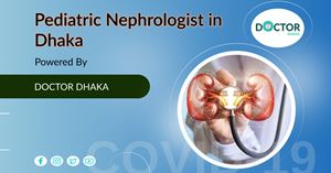 Pediatric Nephrologist in Dhaka
